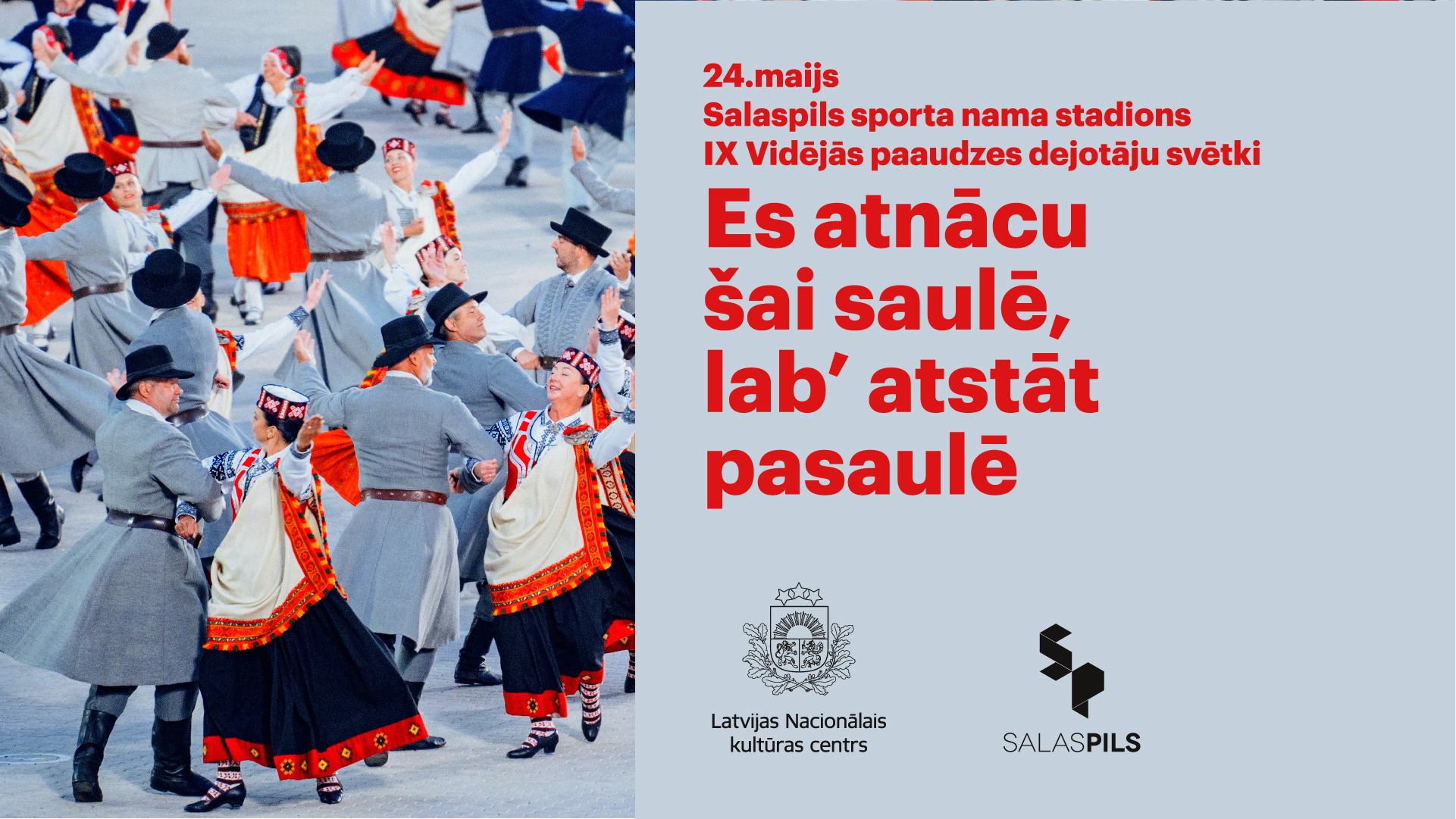 IX Vidējās paaudzes dejotāju svētki ES ATNĀCU ŠAI SAULĒ, LAB ATSTĀT PASAULĒ